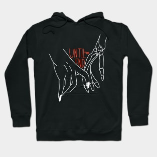 UNTIL THE END Hoodie